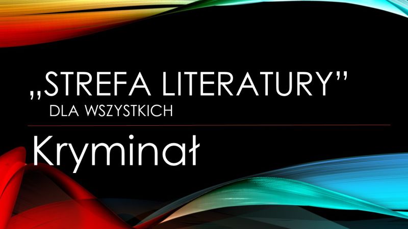 „Strefa Literatury” dla wszystkich – kryminał