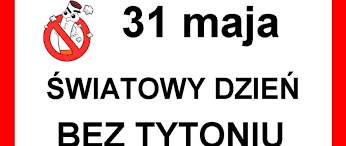 Światowy Dzień Bez Tytoniu – 31 maja