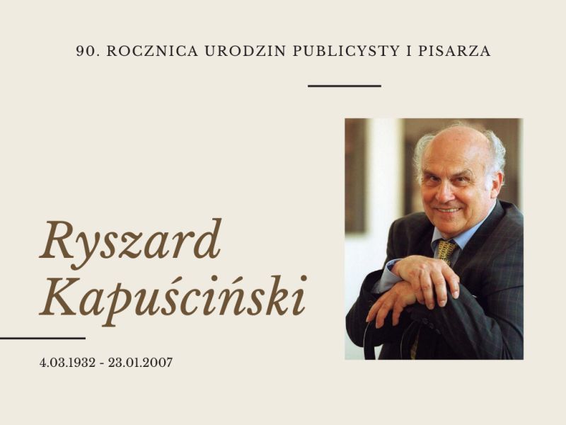 Ryszard Kapuściński – 90. rocznica urodzin